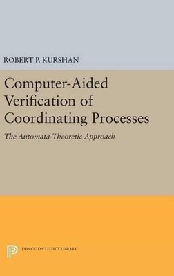 Robert P. Kursha Computer-Aided Verification of Coordinating Processe (Hardback)