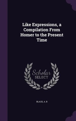 B - Like Expressions a Compilation From Homer to the Present Time - N - X555z