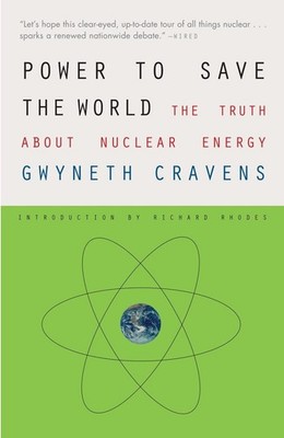 Power to Save the World: The Truth About Nuclear Energy (Vintage) - paperbac...