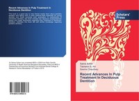 Recent Advances In Pulp Treatment In Deciduous Dentition Saima Sultan