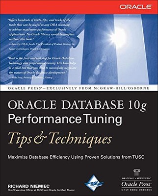 Oracle Database 10g Performance Tuning Tips & Techniques (Oracle