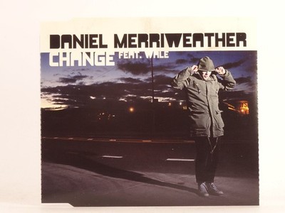 DANIEL MERRIWEATHER FT WALE CHANGE (G5) 3 Track CD Single including Picture Slee