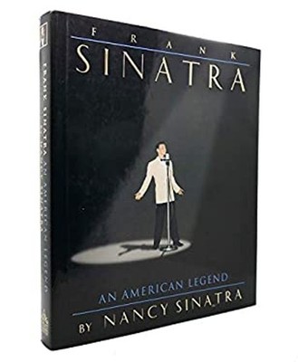 Frank Sinatra an American Legend Nancy Sinatra
