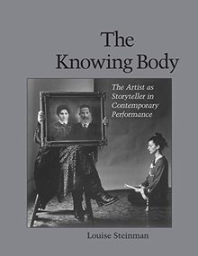 The Knowing Body: The Artist as Storyteller in Contempor... | Buch | Zustand gut