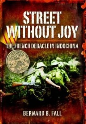 Bernard B. Fall Street without Joy (Paperback) (UK IMPORT)