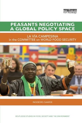 Peasants Negotiating a Global Policy Space: La V?a Campesina in the Committee on