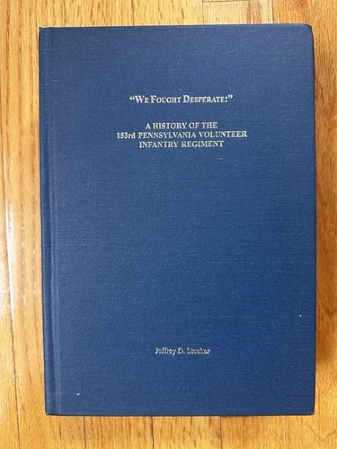 2014 Stoker "History of the 153rd Pennsylvania Volunteer Infantry" Civil War