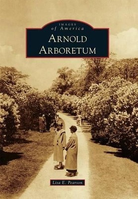 Lisa E. Pearson Arnold Arboretum (Taschenbuch) Images of America (US IMPORT)