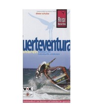 Insel Fuerteventura: Das optimale Reisehandbuch zum Entdecken, Erleben und Berei