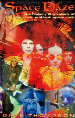 Space Daze: The History & Mystery of Electronic Ambient Space Rock, 1st Ed, Fine