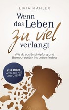 Wenn das Leben zu viel verlangt Livia Mahler