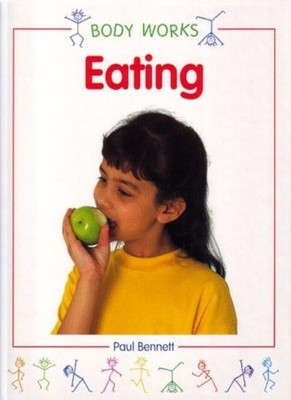 Eating (Body Works),Paul Bennett