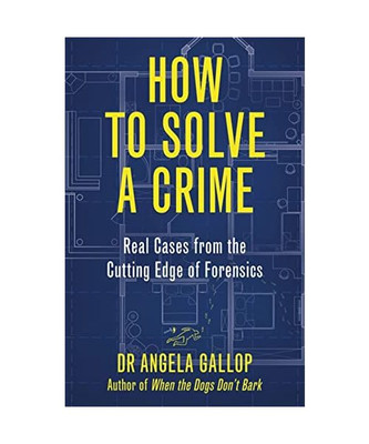 How to Solve a Crime: Stories from the Cutting Edge of Forensics, Professor Ange