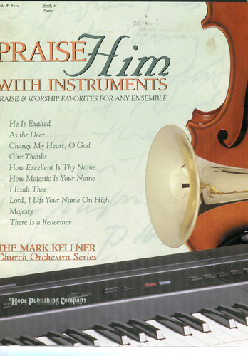 Praise Him with Instruments (Praise & Worship Favorites For Any Ensemble) 2000