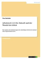 Arbeitswelt 4.0. Die Zukunft Und Der Wandel Der Arbeit | Buch | 9783668821941