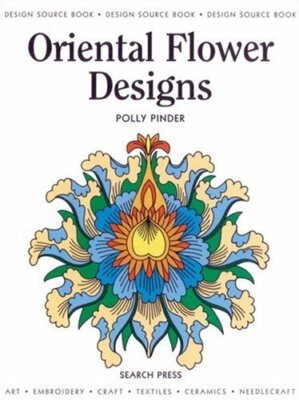 Oriental Flower Designs (Design Source Books) By Polly Pinder
