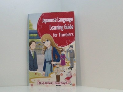 Japanese Language Learning Guide for Travelers: Easy way to learn Japanese for y