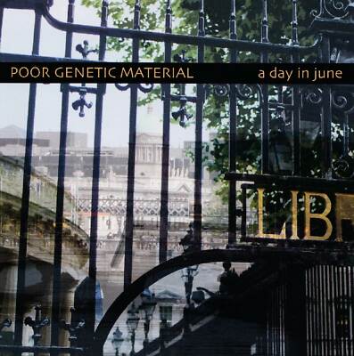 Poor Genetic Material - A Day In June                      (Quixote Music)(neu)°