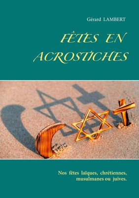 Fêtes en acrostiches Nos fêtes laïques, chrétiennes, musulmanes ou juives. Buch