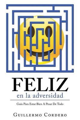 Feliz En La Adversidad | Guía Para Estar Bien a Pesar De Todo | Cordero | Buch