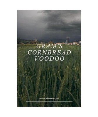 Gram's Cornbread Voodoo, McCarter, William Matthew