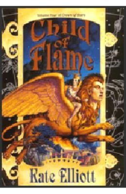 Child of Flame - hardcover, 9780886778927, Kate Elliott
