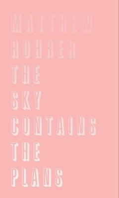 Matthew Rohrer The Sky Contains the Plans (Gebundene Ausgabe)