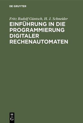 Einfhrung in die Programmierung digitaler Rechenautomaten by... - 9783110019698