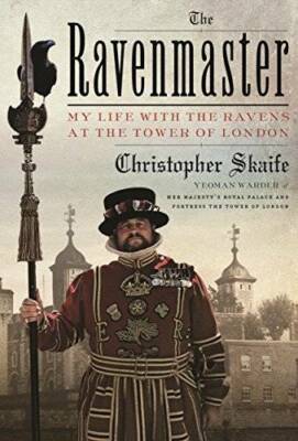 The Ravenmaster: Life with the Ravens at the Tower of London - Hardcover - GOOD