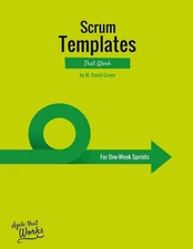 Scrum Templates That Work: One-Week Sprint Edition by M. David Green (English) P