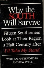 Why the South Will Survive : By Fifteen Southerners Paperback Lyt