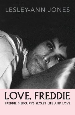 Love, Freddie: Freddie Mercury s Secret Life an... by Jones, Lesley-Ann Hardback
