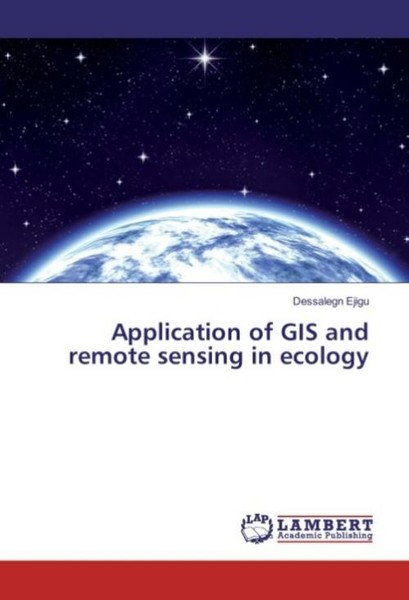 Application Of Gis And Remote Sensing In Ecology Dessalegn Ejigu-image