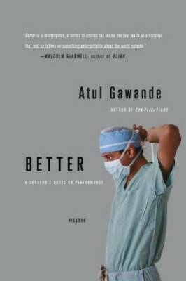 Better: A Surgeon's Notes on Performance - Paperback - VERY GOOD