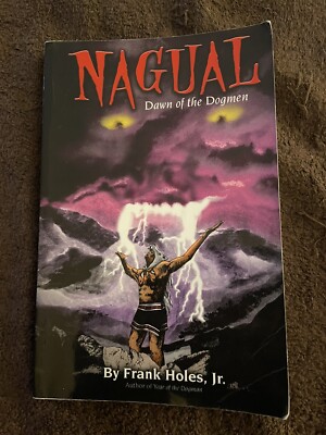 Nagual: Dawn Of The Dogmen - Paperback By Holes Jr, Frank - GOOD Bin 5