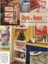 Style at Home: The Best of Today's Creative Home Arts - Creative Home Arts Club