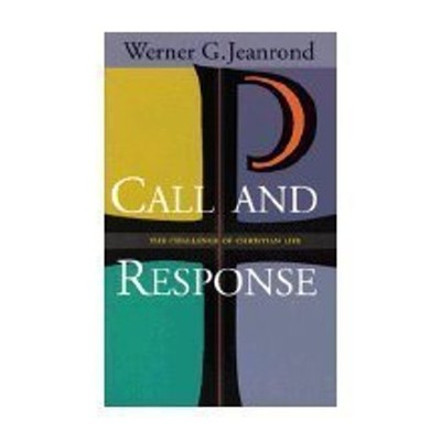Call and Response : The Challenge of Christian Life Werner G. Jea