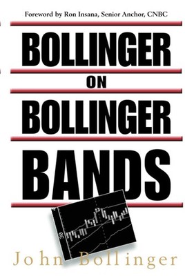 Bollinger on Bollinger Bands - hardcover John A. Bollinger