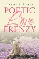 Shanna Rebis | Poetic Love Frenzy | Taschenbuch | Englisch (2016)