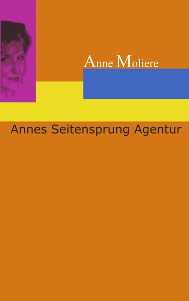 Annes Seitensprung Agentur Taschenbuch 148 S. Deutsch 2001 BoD - Books on Demand-image