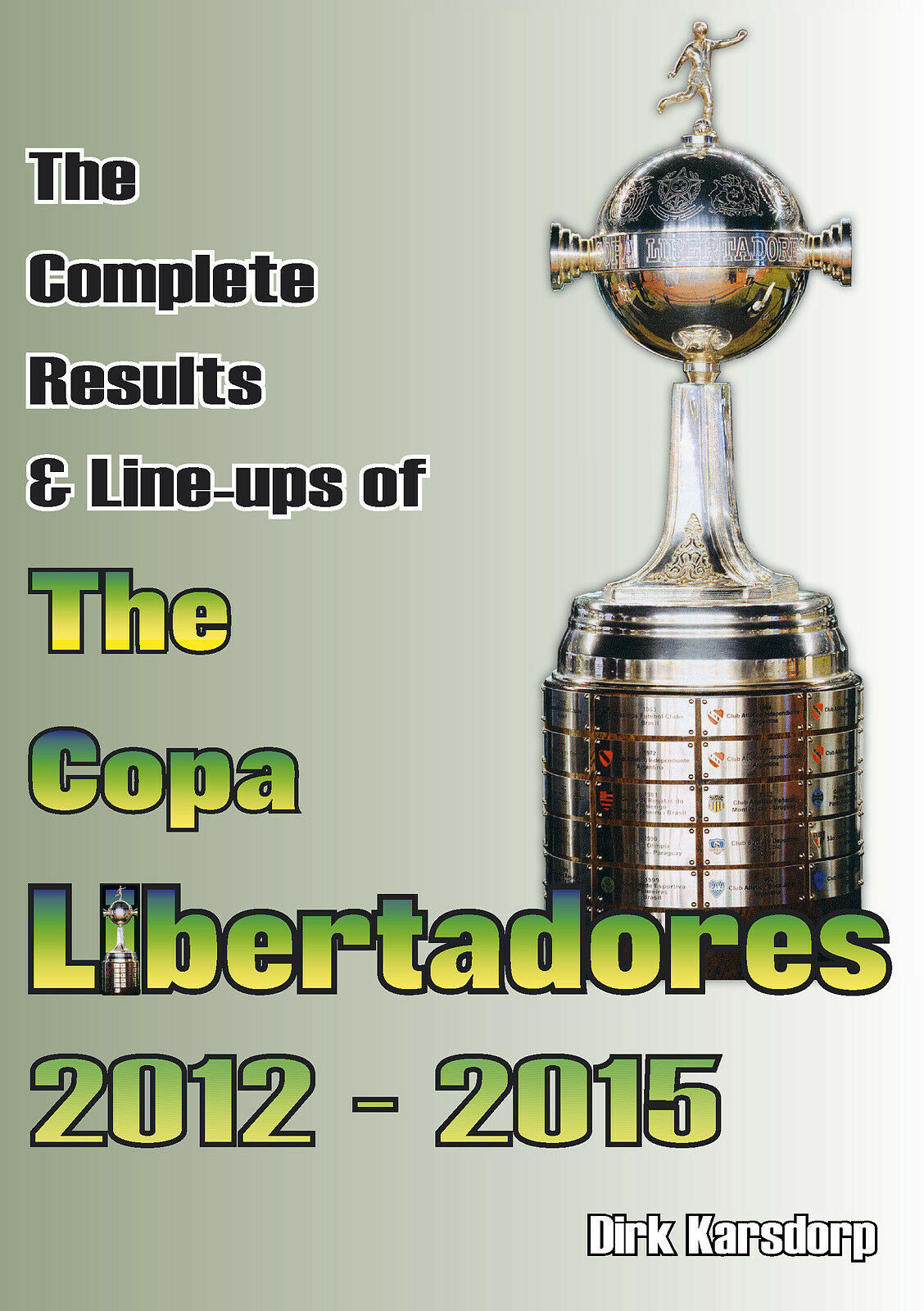 The Complete Results & Line-ups of the Copa Libertadores 2012-2015 - statistics