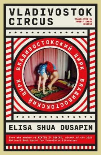 Elisa Shua Dusapin Vladivostok Circus (Tascabile)