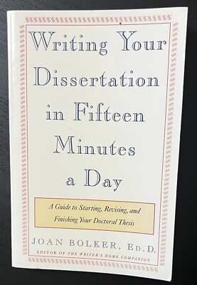 Writing Your Dissertation in Fifteen Minutes a Day by Joan Bolker Ed.D Paperback