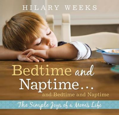 Bedtime and Naptime ... Bedtime and Naptime: Survival Tips for Busy Moms, USED-V