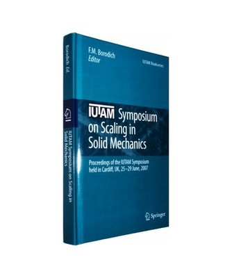 Iutam Symposium on Scaling in Solid Mechanics: Proceedings of the Iutam Symposiu