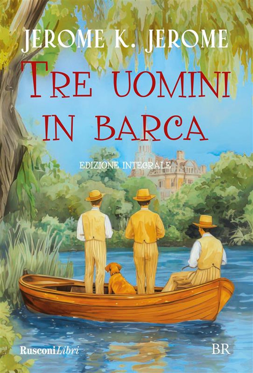 Tre uomini in barca. Ediz. integrale - Jerome Jerome K.