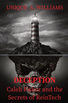 Unique A Williams | DECEPTION - Caleb Fisher and the Secrets of ReinTech | Buch