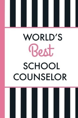WORLD'S BEST SCHOOL COUNSELOR (6X9 JOURNAL): STRIPES, By Happydayjournals *NEW*