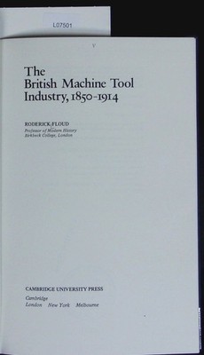 The British machine tool industry, 1850 - 1914. Floud, Roderick