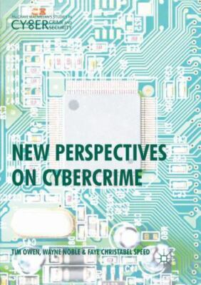 New Perspectives on Cybercrime, Paperback by Owen, Tim; Noble, Wayne; Speed, ...